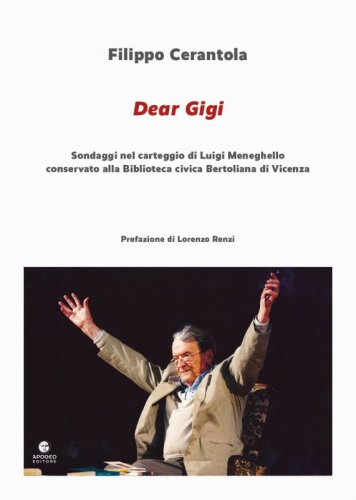 Dear Gigi - Sondaggi nel carteggio di Luigi Meneghello conservato alla Biblioteca civica Bertoliana di Vicenza