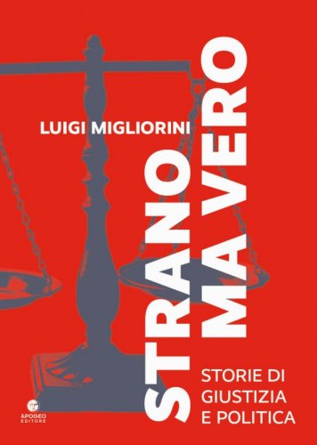 Strano ma vero - Storie di giustizia e politica