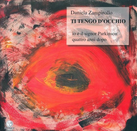 Ti tengo d'occhio - Io e il signor Parkinson quattro anni dopo