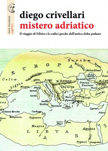 Mistero adriatico - Il viaggio di Filisto e le radici greche dell'antico delta padano