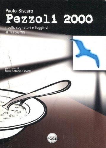 Pezzoli 2000 - Ribelli, sognatori e fuggitivi al Teatro '99