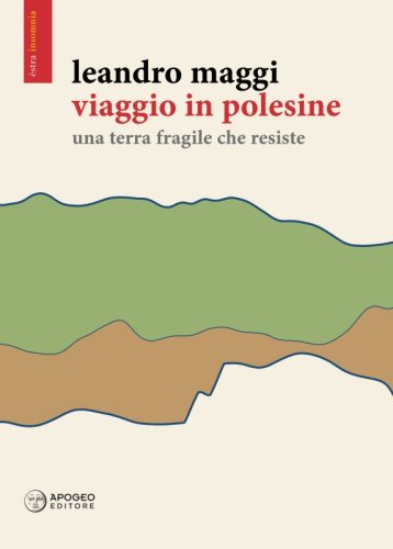 Viaggio in Polesine - Una terra fragile che resiste